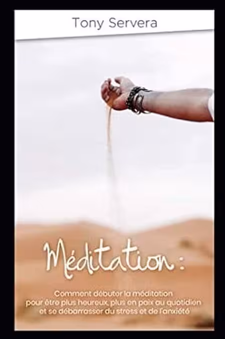 Méditation: Clé du Bonheur et Paix Quotidienne